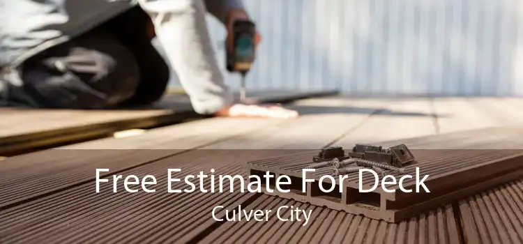 Free Estimate For Deck Culver City